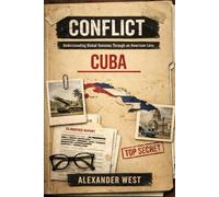 CONFLICT: Cuba: Understanding Global Tensions Through an American Lens: 2