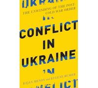 Conflict in Ukraine: The Unwinding of the Post-Cold War Order