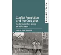 Conflict Resolution and the Cold War: Media Encounters across the Iron Curtain