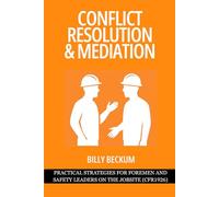 Conflict Resolution & Mediation: Practical Strategies for Foremen and Safety Leaders on the Jobsite (CFR1926)