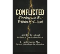 CONFLICTED: Winning the War Within & Without