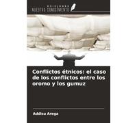 Conflictos étnicos: el caso de los conflictos entre los oromo y los gumuz