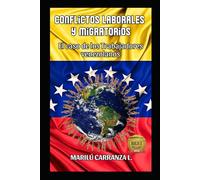 CONFLICTOS LABORALES Y MIGRATORIOS: El caso de los Trabajadores Venezolanos