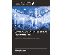 CONFLICTOS LATENTES EN LAS INSTITUCIONES: LʼÉCHEC DE H5 MOTIVATION ET DE MARC AURÈLE