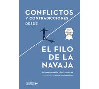 Conflictos y contradicciones desde el filo de la navaja