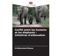 Conflit entre les humains et les éléphants : initiatives d'atténuation