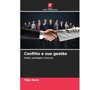 Conflito e sua gestão: Estilos, estratégias e técnicas