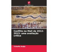 Conflito no Mali de 2012-2013: uma avaliação crítica