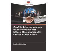 Conflits interpersonnels et performance des hôtels. Une analyse des causes et des effets