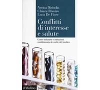 Conflitti di interesse e salute. Come industrie e istituzioni condizionano le scelte del medico