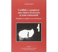 Conflitti e complessi: una chiave di accesso ai temi esistenziali. Guardare ai c