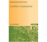 Conflitti e mediazione. Introduzione a una teoria generale - Arielli Emanu...