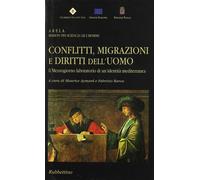 Conflitti, migrazioni e diritti dell'uomo. Il Mezzogiorno laboratorio di u...