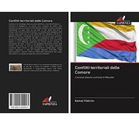 Conflitti territoriali delle Comore: L'annosa disputa sull'isola di Mayotte