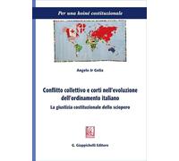 Conflitto collettivo e corti nell'evoluzione dell'ordinamento italiano. La giustizia costituzionale dello sciopero