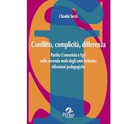 Conflitto, complicità, differenza. Partito Comunista e Fgci nella seconda metà degli anni Settanta: riflessioni pedagogiche
