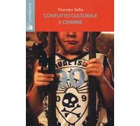 Conflitto culturale e crimine. Rapporto della sottocommissione sulla delinquenza della Commissione su personalità e cultura