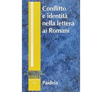 Conflitto e identità nella lettera ai Romani. Il conflitto sociale dell'epistola di Paolo