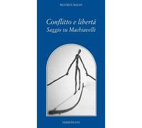 Conflitto è libertà. Saggio su Machiavelli