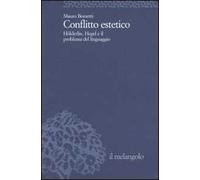 Conflitto estetico. Hölderlin, Hegel e il problema del linguaggio