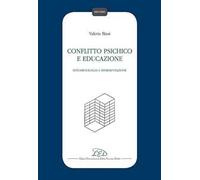 Conflitto psichico e educazione. Fenomenologia e sperimentazione
