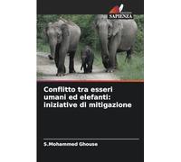 Conflitto tra esseri umani ed elefanti: iniziative di mitigazione