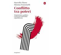 Libri Marcello Flores / Mimmo Franzinelli - Conflitto Tra Poteri. Magistratura,