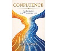 Confluence: An Invitation to a Wholesome Life