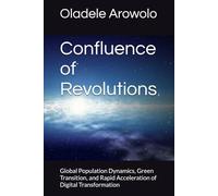 Confluence of Revolutions: Global Population Dynamics, Green Transition, and Rapid Acceleration of Digital Transformation
