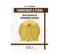 Conformati a Cristo. Breve corso di antropologia teologica