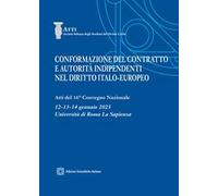 Conformazione del contratto e autorità indipendenti nel diritto italo-europeo