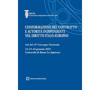 Conformazione del contratto e autorità indipendenti nel diritto italo-europeo