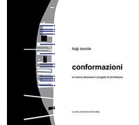 Conformazioni. La ricerca attraverso il progetto di architettura