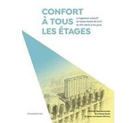 Confort à tous les étages. Le logement collectif en Haute-Savoie de la fin du XIXe siècle à nos jours. Ediz. illustrata