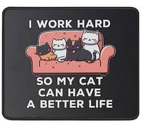 Confortevole Tappetini Mouse, Funny Cat I Work Hard So My Cat Can Have A Better Life Tappetino per Il Mouse Antipolvere Gaming Mousepad per Computer PC Notebook