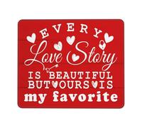 Confortevole Tappetino per Mouse, Every Love Story is Beautiful But Ours is My Favorite Loves Tappetino per Il Mouse Antiscivolo Gaming Mousepad per Ufficio Laptop PC