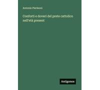 Conforti e doveri del prete cattolico nell'età present