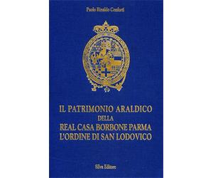 Conforti,Paolo Rinal - Il patrimonio araldico della Real Casa Borbone Parma L'Or