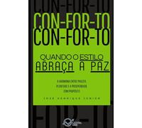 CONFORTO: Quando o Estilo Abraça a Paz: A harmonia entre prazer, plenitude e a prosperidade com propósito