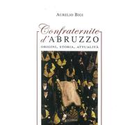 Confraternite d'Abruzzo. Origini, storia, attualità - [Verdone Editore]