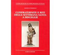 Confraternite e riti della settimana santa a Bisceglie - [Schena Editore]
