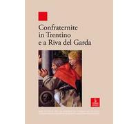 Confraternite in Trentino e a Riva del Garda
