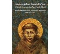 Confraternity Of Penitents Franciscan Virtues through the Year (Tascabile)