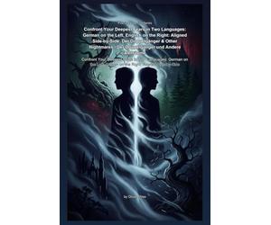 Confront Your Deepest Fears in Two Languages: German on the Left, English on the Right: Aligned Side-by-Side: Der Doppelgänger & Other Nightmares / Der Doppelgänger und Andere Albträume