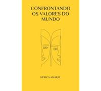 CONFRONTANDO OS VALORES DO MUNDO