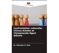 Confrontation culturelle: Chinua Achebe et Chimamanda Ngozi Adichie