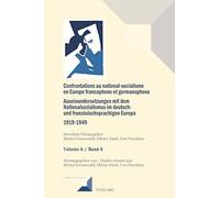 Confrontations Au National-Socialisme En Europe Francophone Et Germanophone 1919-1949 / Auseinandersetzungen Mit Dem Nationalsozialismus Im Deutsch- ... Literarische, Publizistische Deutungen (6)