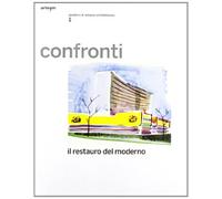 Confronti. Il restauro del moderno. Quaderni di restauro architettonico. Ediz. illustrata. Vol. 1