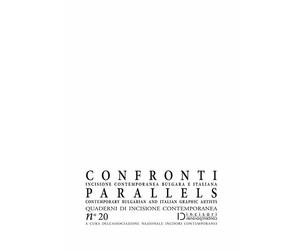 Confronti. Parallels. Incisione contemporanea bulgara e italiana. Contemporary B