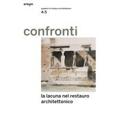 Confronti. Quaderni di Restauro. Anno III. Vol. 4-5, Giugno - Dicembre 2014. La